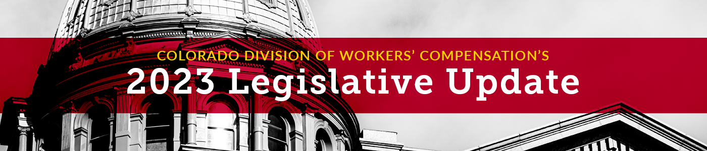 Colorado Division of Workers’ Compensation’s 2023 Legislative Update