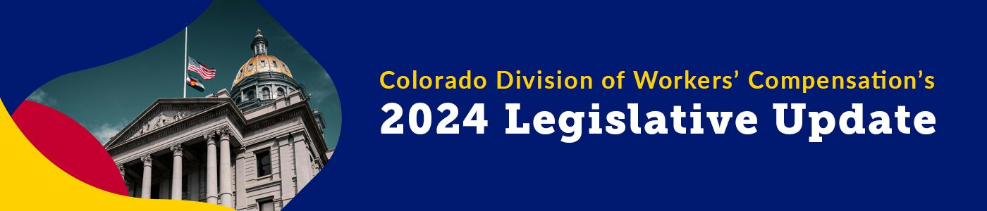 Colorado Division of Workers’ Compensation’s 2024 Legislative Update Graphic