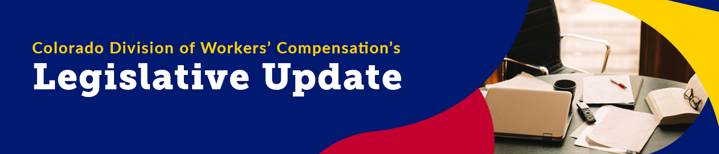 Colorado Division of Workers' Compensation's Legislative Update Graphic