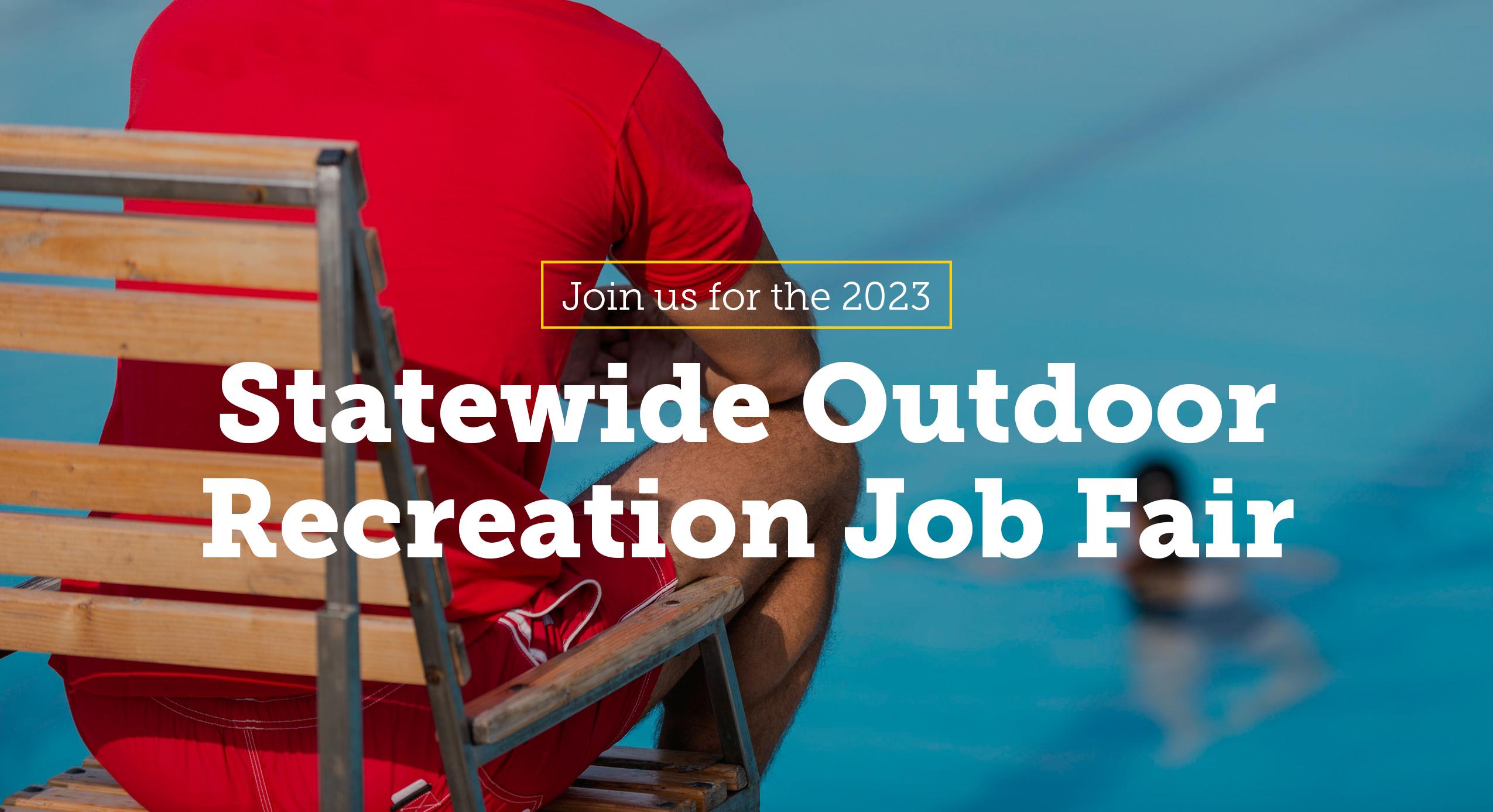 Join us for the 2023 Statewide Outdoor Recreation Job Fair