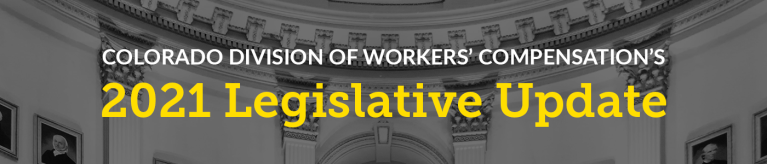 Colorado Division of Workers’ Compensation’s 2021 Legislative Update