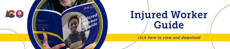 Clickable header image with a person reviewing the Colorado Injured Worker Guide and text that says, "Injured Worker Guide, click here to view and download."