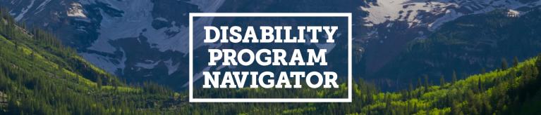 "Disability Program Navigator" text over a wide view image of a field with mountains in the background